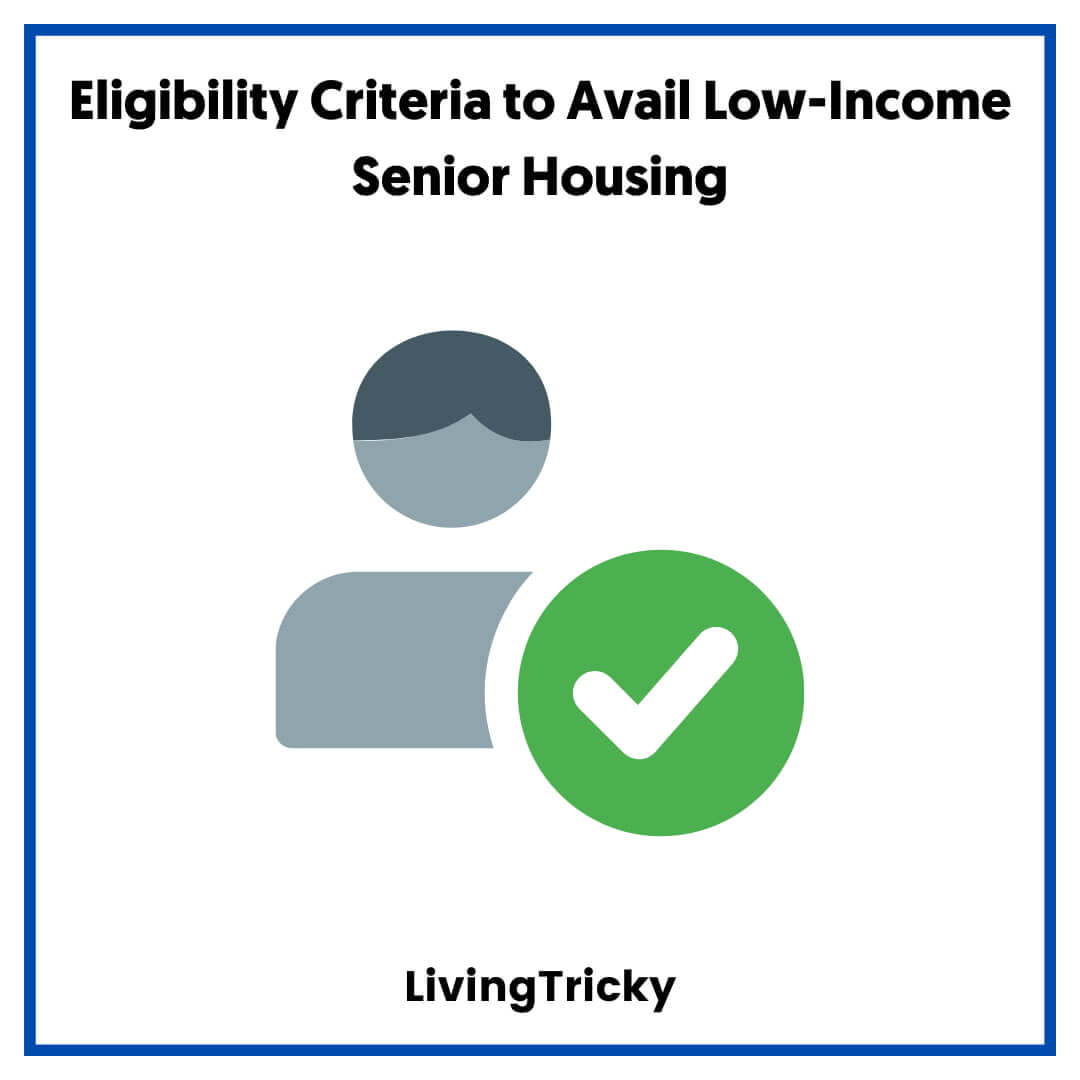 Eligibility Criteria to Avail Low-Income Senior Housing