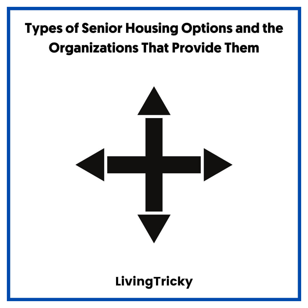 Types of Senior Housing Options and the Organizations That Provide Them