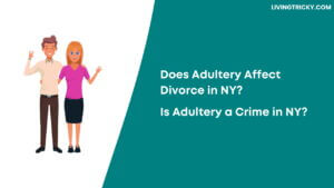 Does Adultery Affect Divorce in NY Is Adultery a Crime in NY