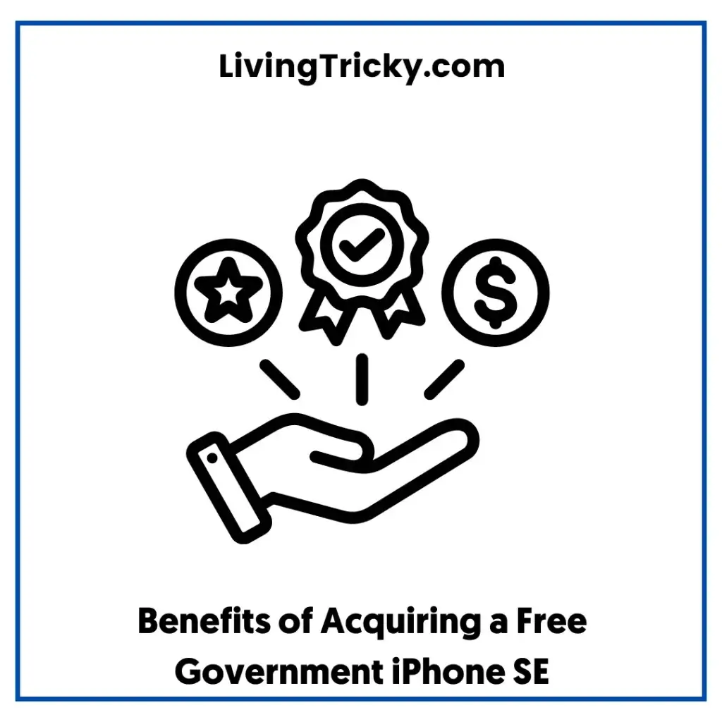 Benefits Of Acquiring A Free Government Iphone Se