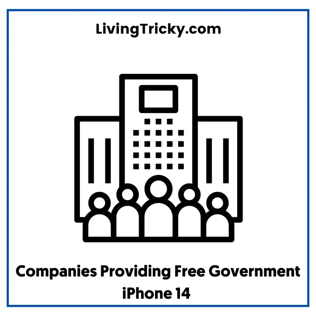 Companies Providing Free Government Iphone 14