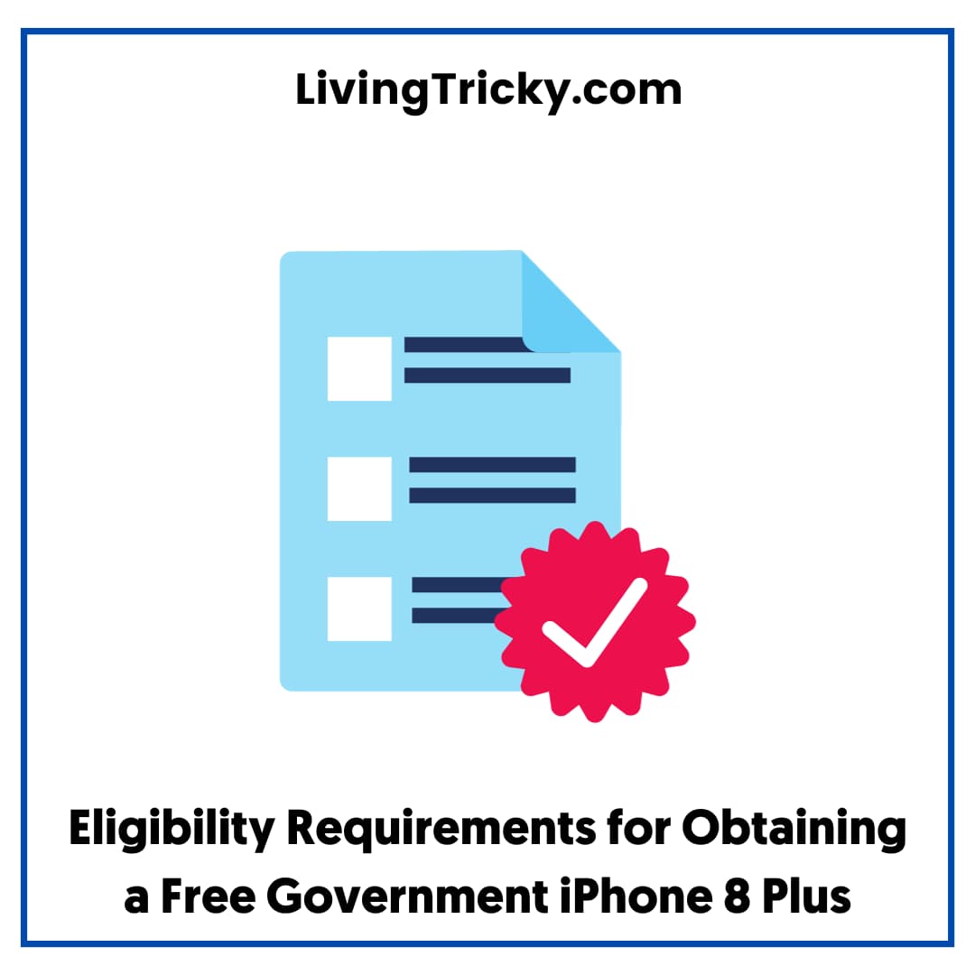 Eligibility Requirements For Obtaining A Free Government Iphone 8 Plus