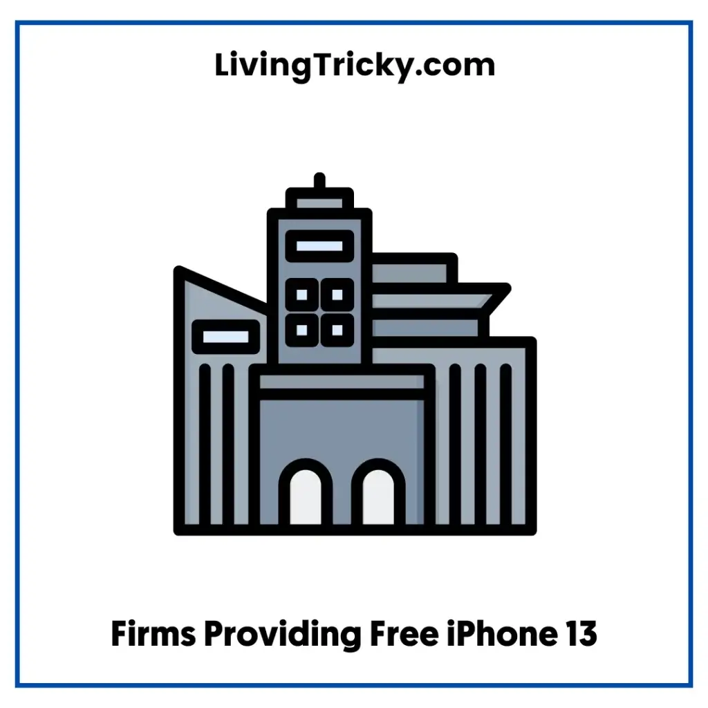 Firms Providing Free Iphone 13