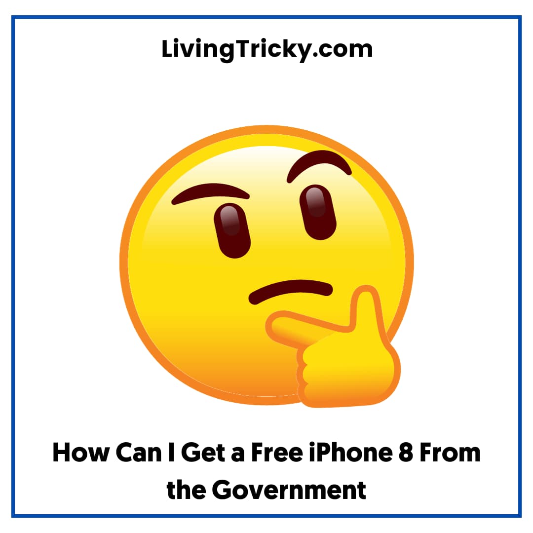How Can I Get A Free Iphone 8 From The Government