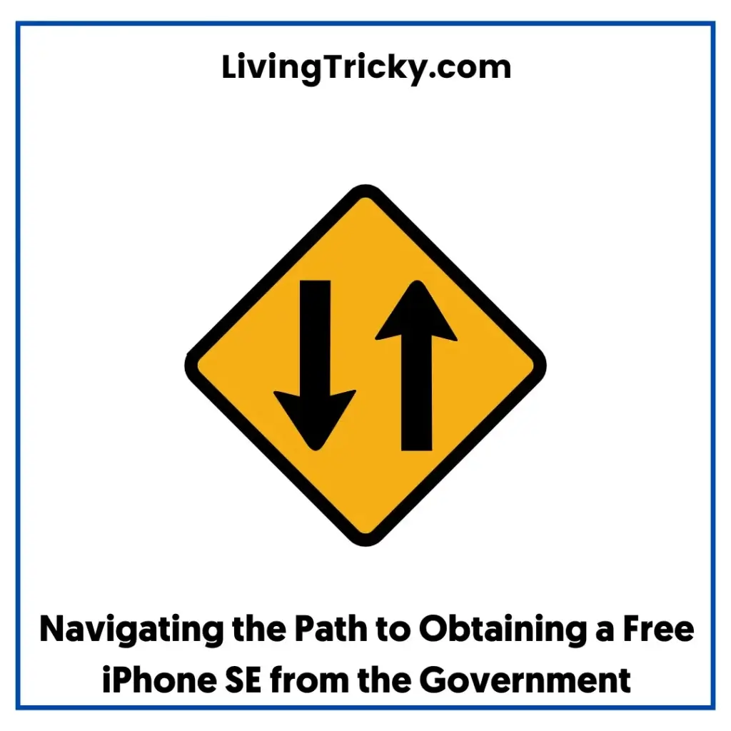 Navigating The Path To Obtaining A Free Iphone Se From The Government