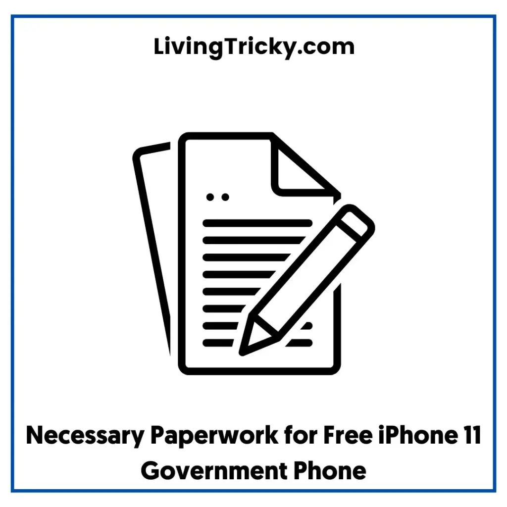Necessary Paperwork For Free Iphone 11 Government Phone