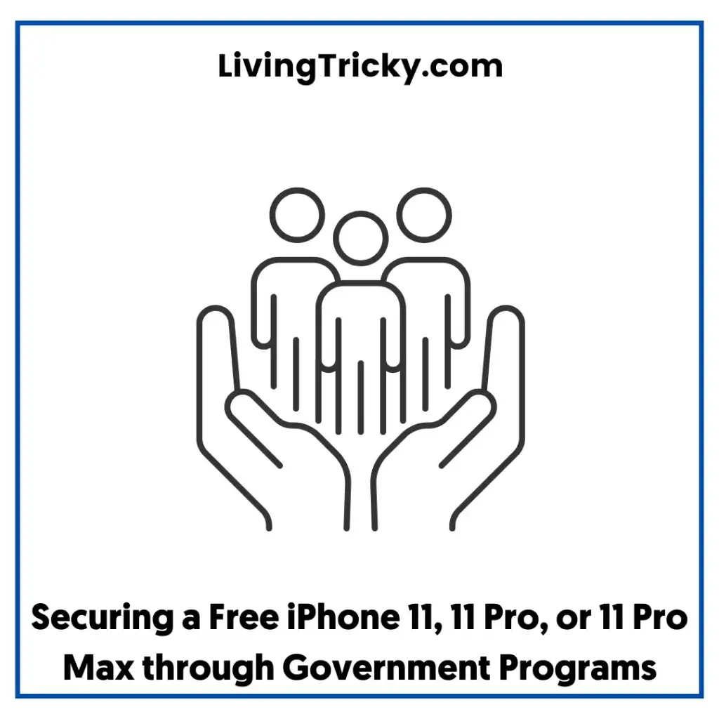 Securing A Free Iphone 11 11 Pro Or 11 Pro Max Through Government Programs