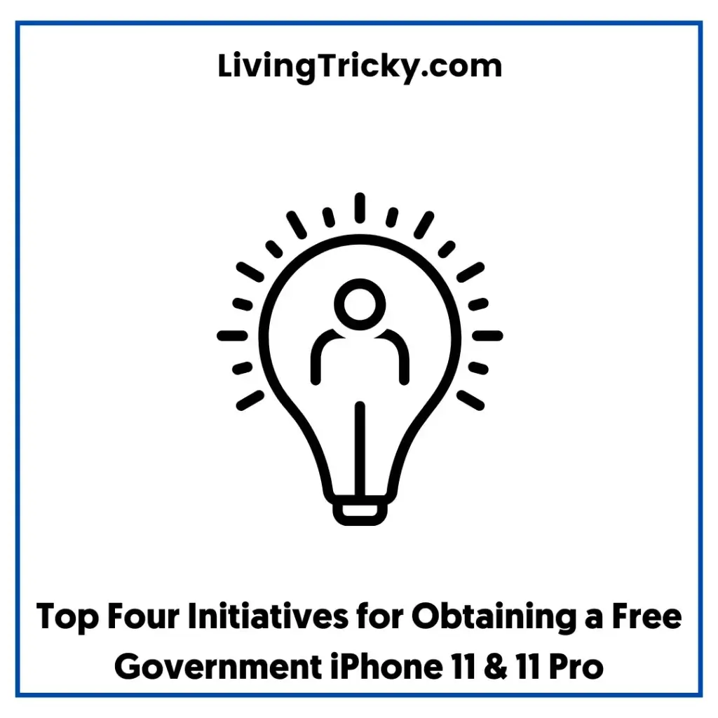 Top Four Initiatives For Obtaining A Free Government Iphone 11 11 Pro