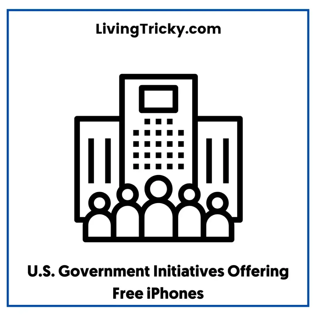 U.s. Government Initiatives Offering Free Iphones