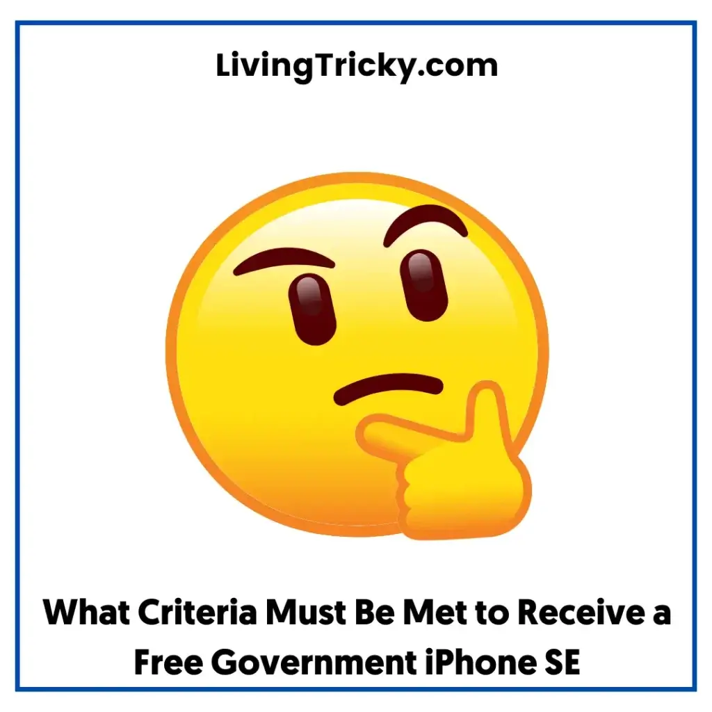 What Criteria Must Be Met To Receive A Free Government Iphone Se