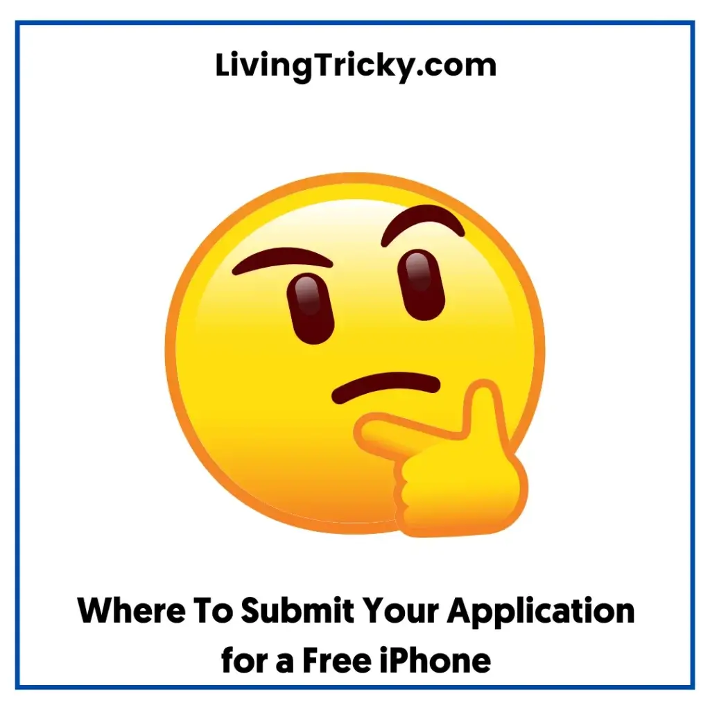 Where To Submit Your Application For A Free Iphone
