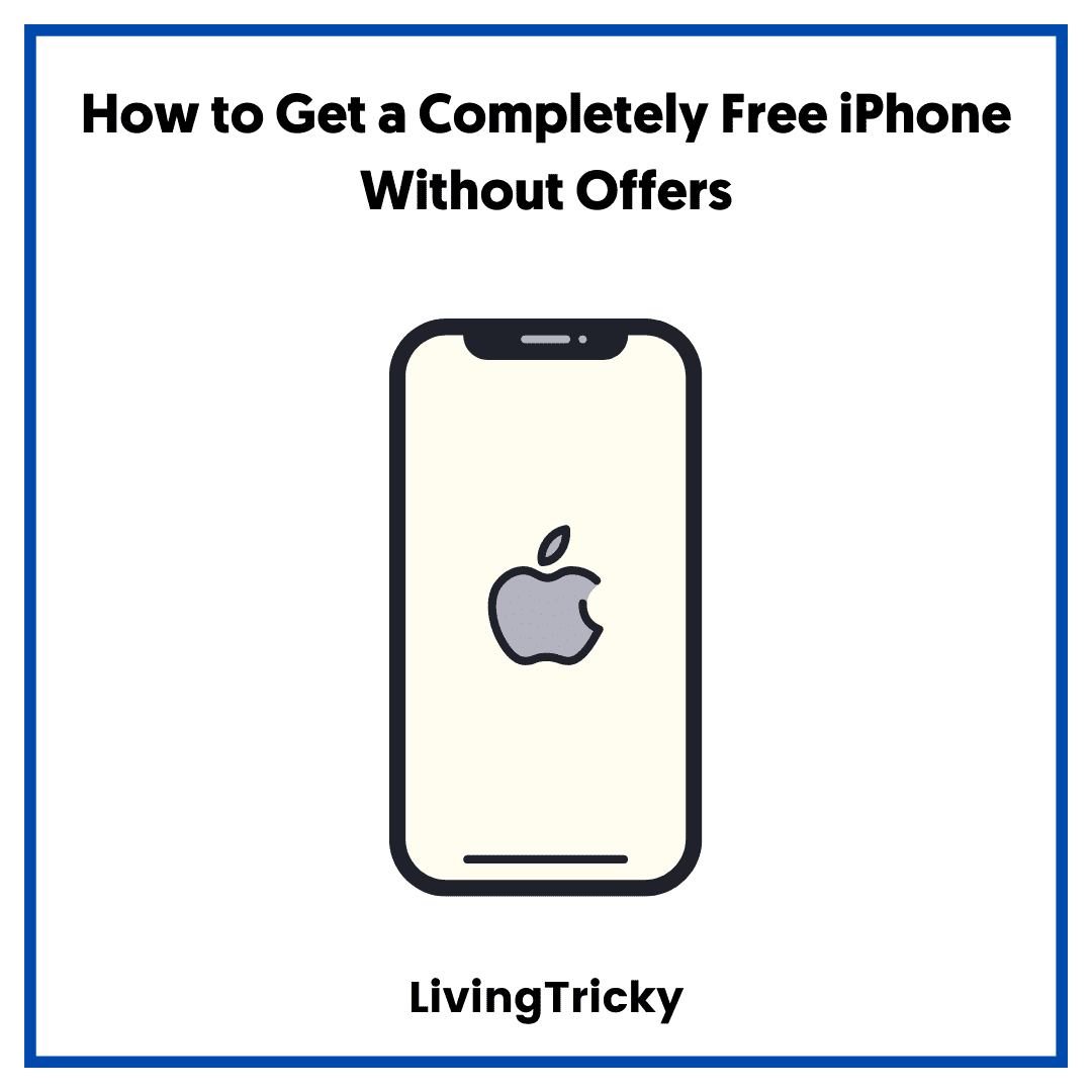 How to Get a Completely Free iPhone Without Offers