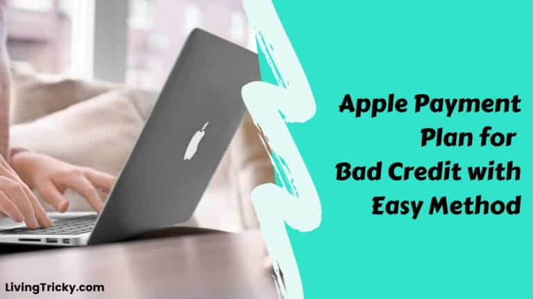 Apple Payment Plan for Bad Credit with Easy Method 2021
