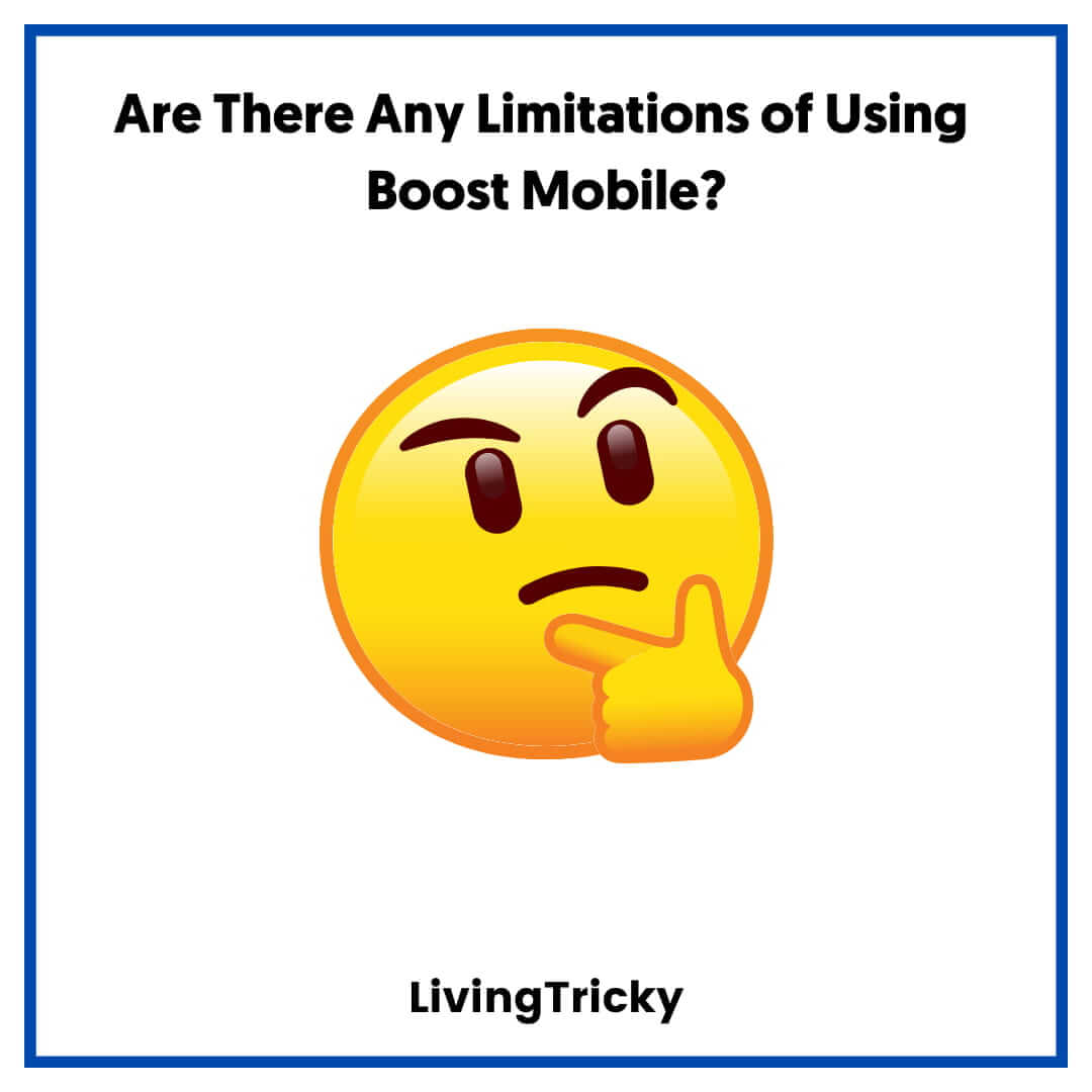 Are There Any Limitations of Using Boost Mobile