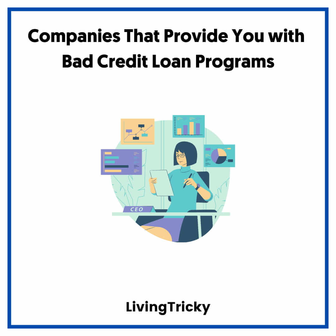 Companies That Provide You with Bad Credit Loan Programs
