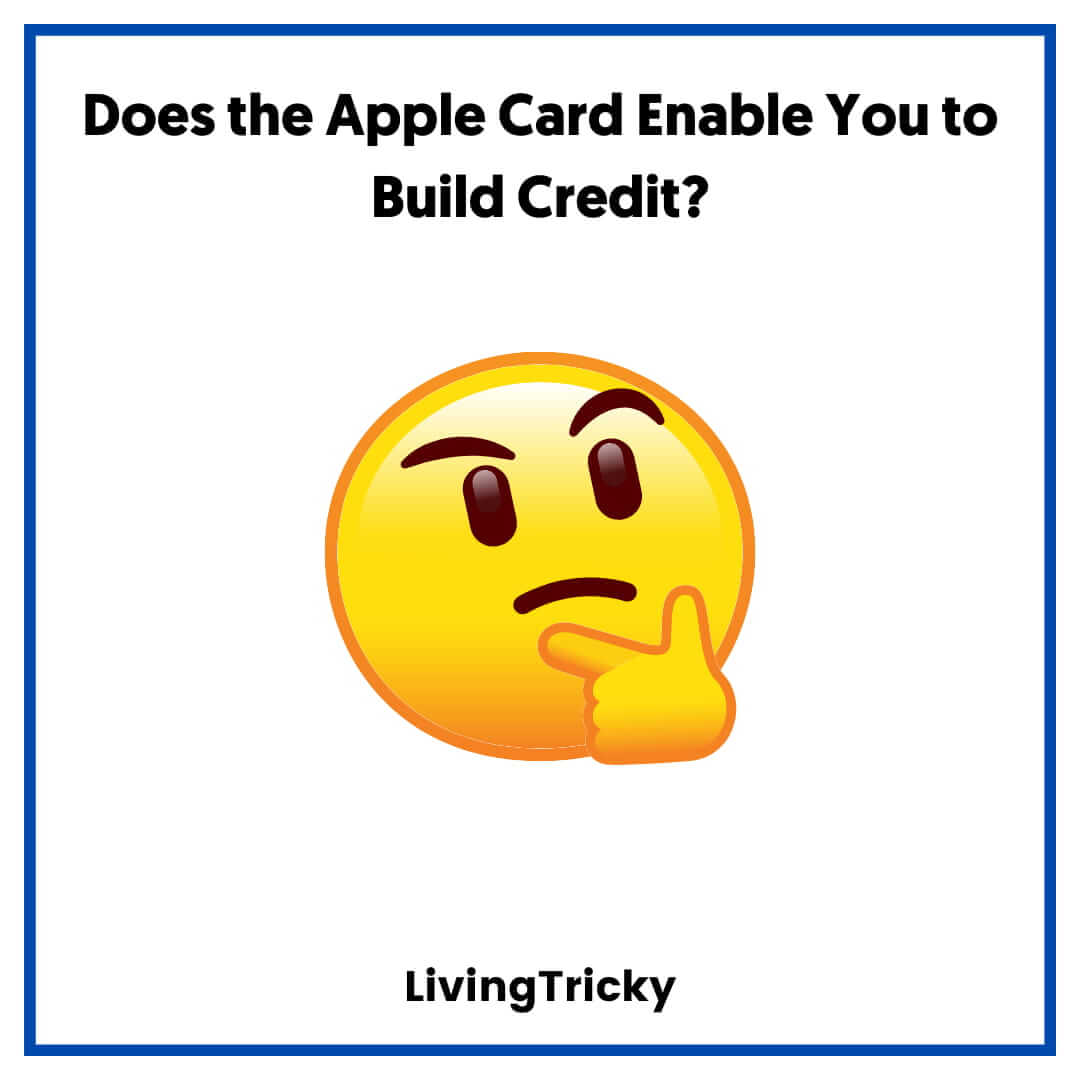 Does the Apple Card Enable You to Build Credit