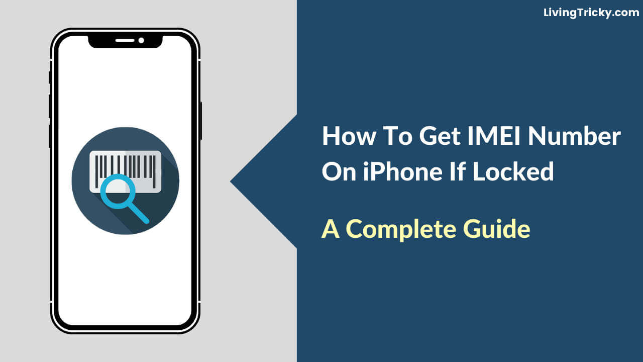 How To Get IMEI Number On iPhone If Locked A Complete Guide