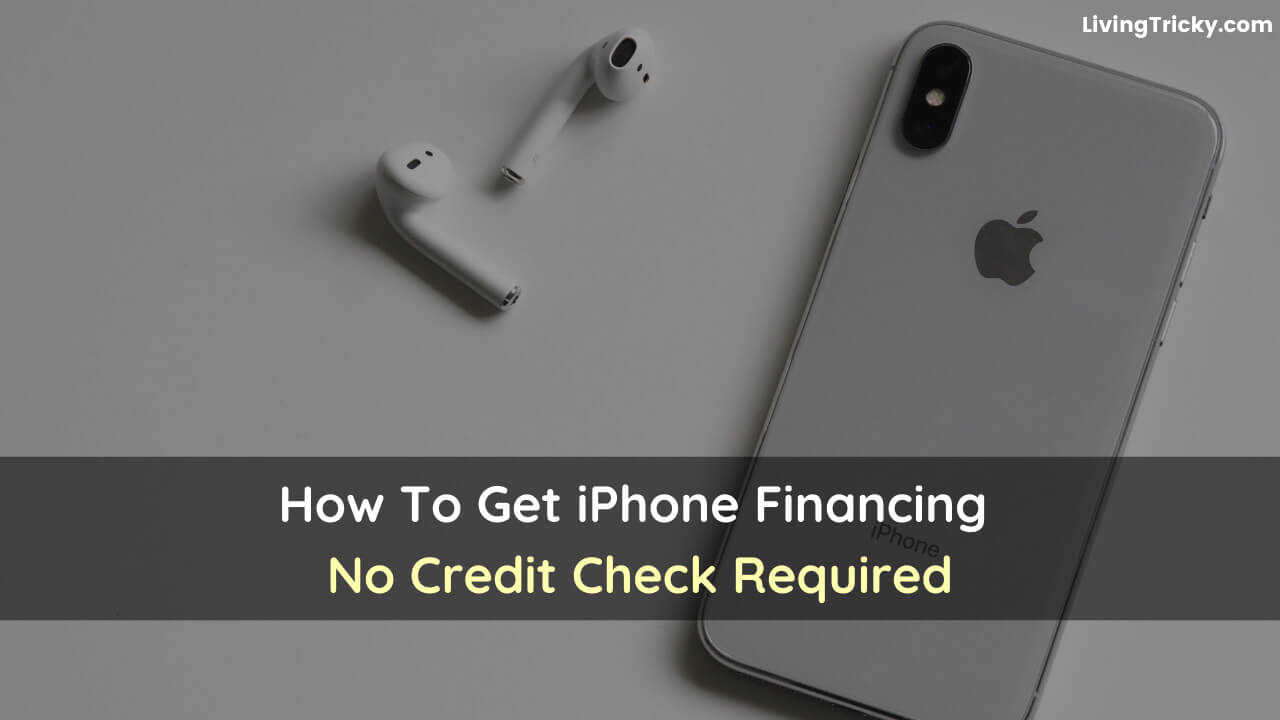 How To Get iPhone Financing No Credit Check Required