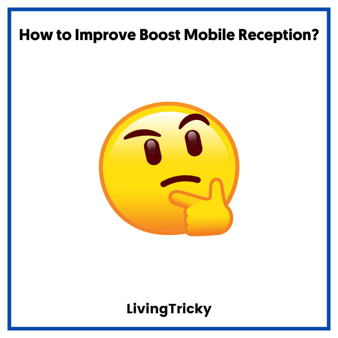 How to Improve Boost Mobile Reception