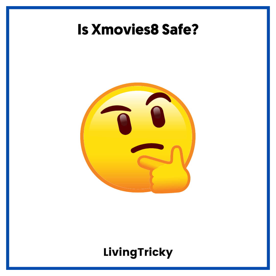 Is Xmovies8 Safe