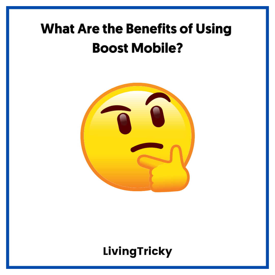 What Are the Benefits of Using Boost Mobile