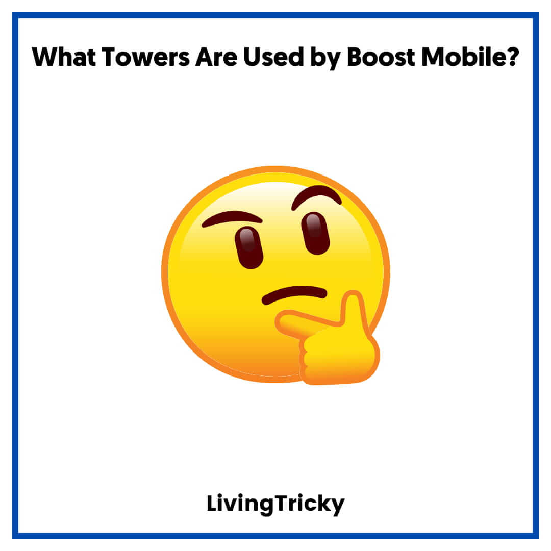What Towers Are Used by Boost Mobile