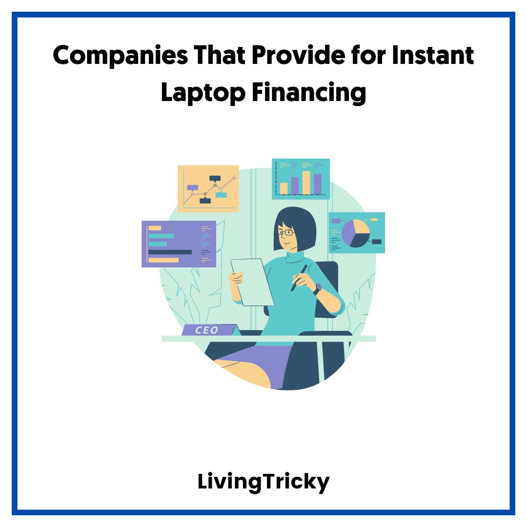 Companies That Provide for Instant Laptop Financing