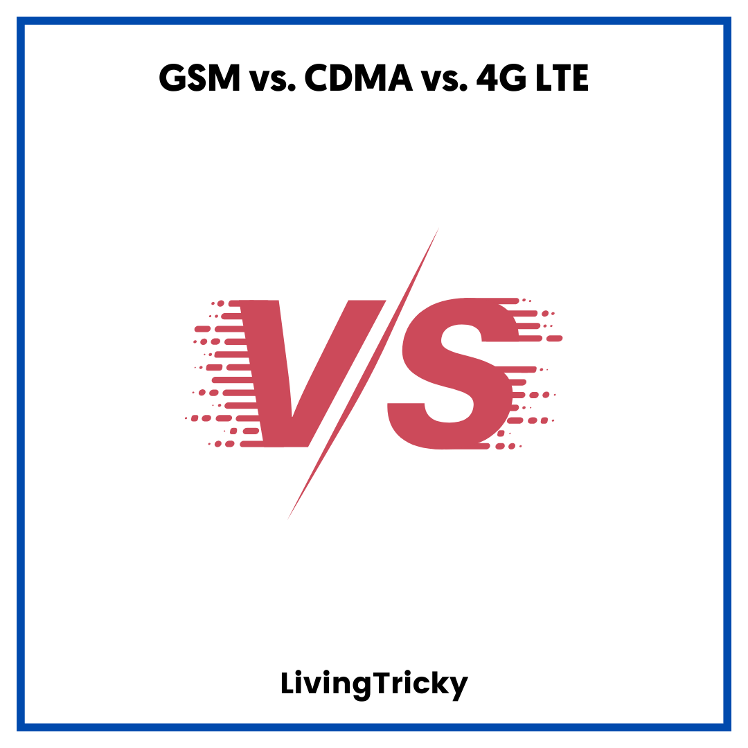 GSM vs. CDMA vs. 4G LTE