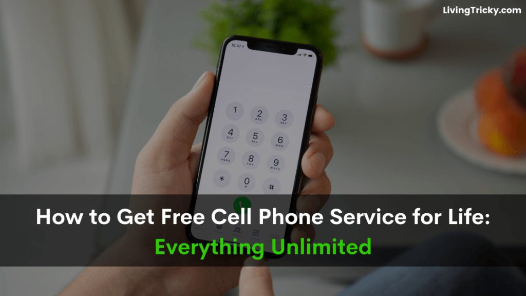 How to Get Free Cell Phone Service for Life