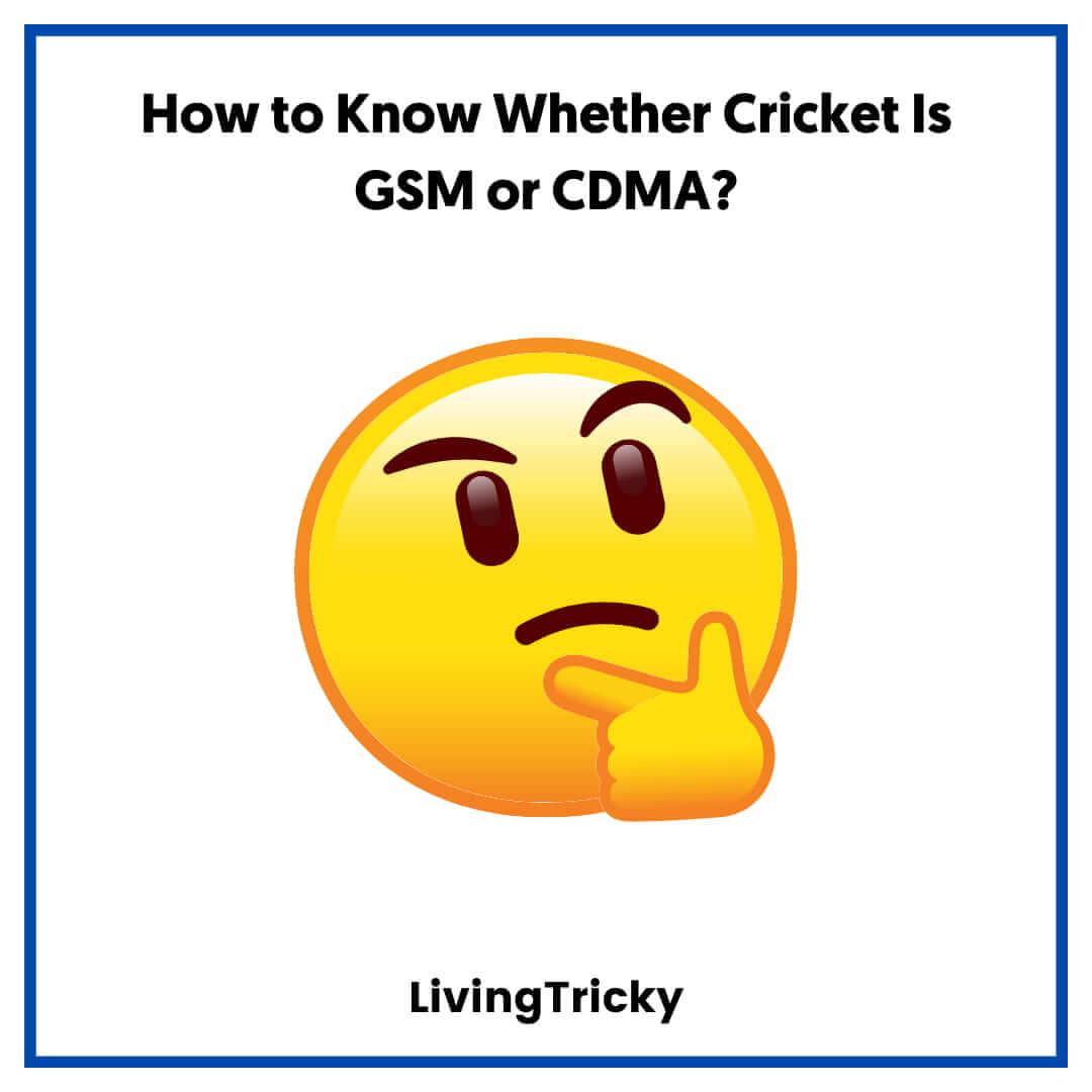 How to Know Whether Cricket Is GSM or CDMA