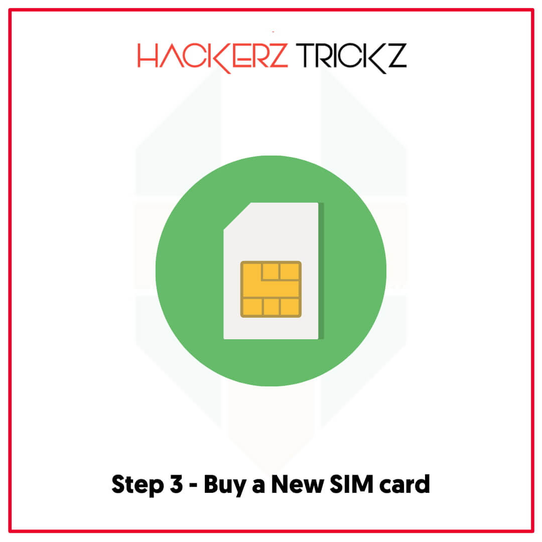 Step 3 - Buy a New SIM card