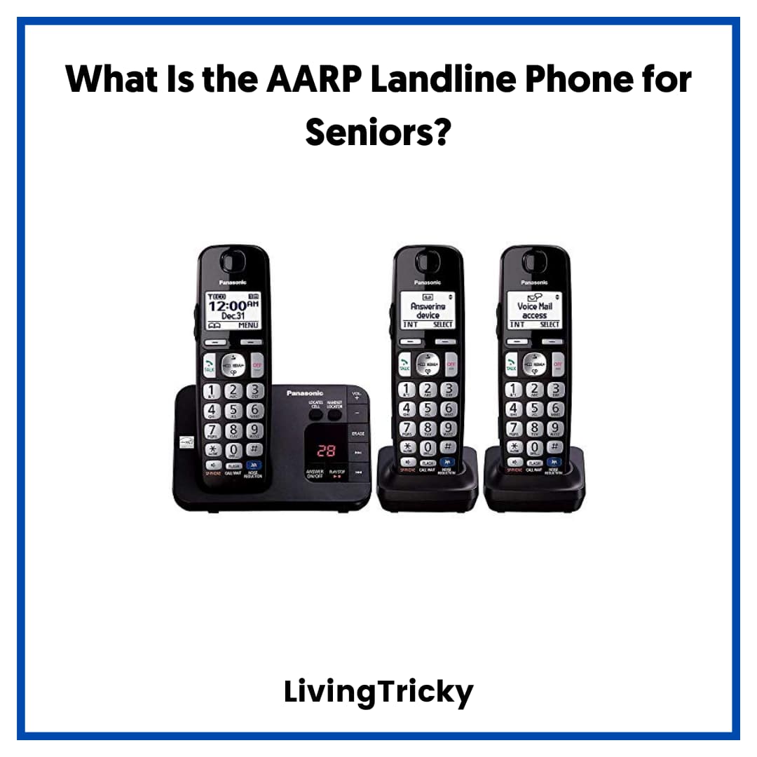 What Is the AARP Landline Phone for Seniors