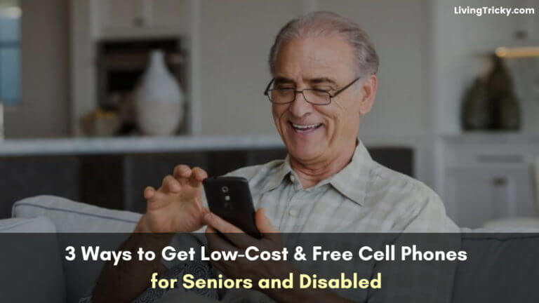 3 Ways to Get Low-Cost & Free Cell Phones for Seniors and Disabled