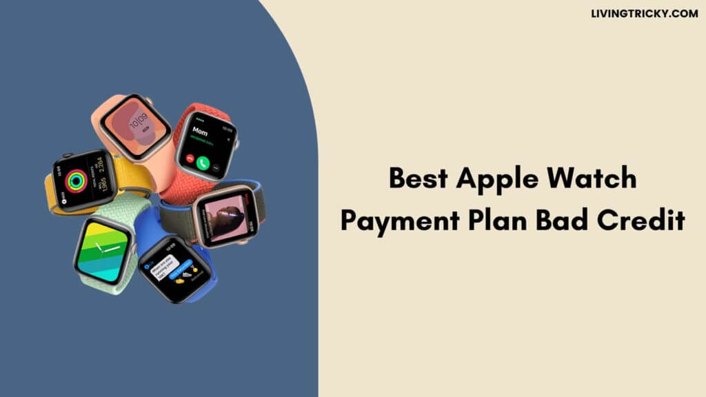 Best Apple Watch Payment Plan, Bad Credit