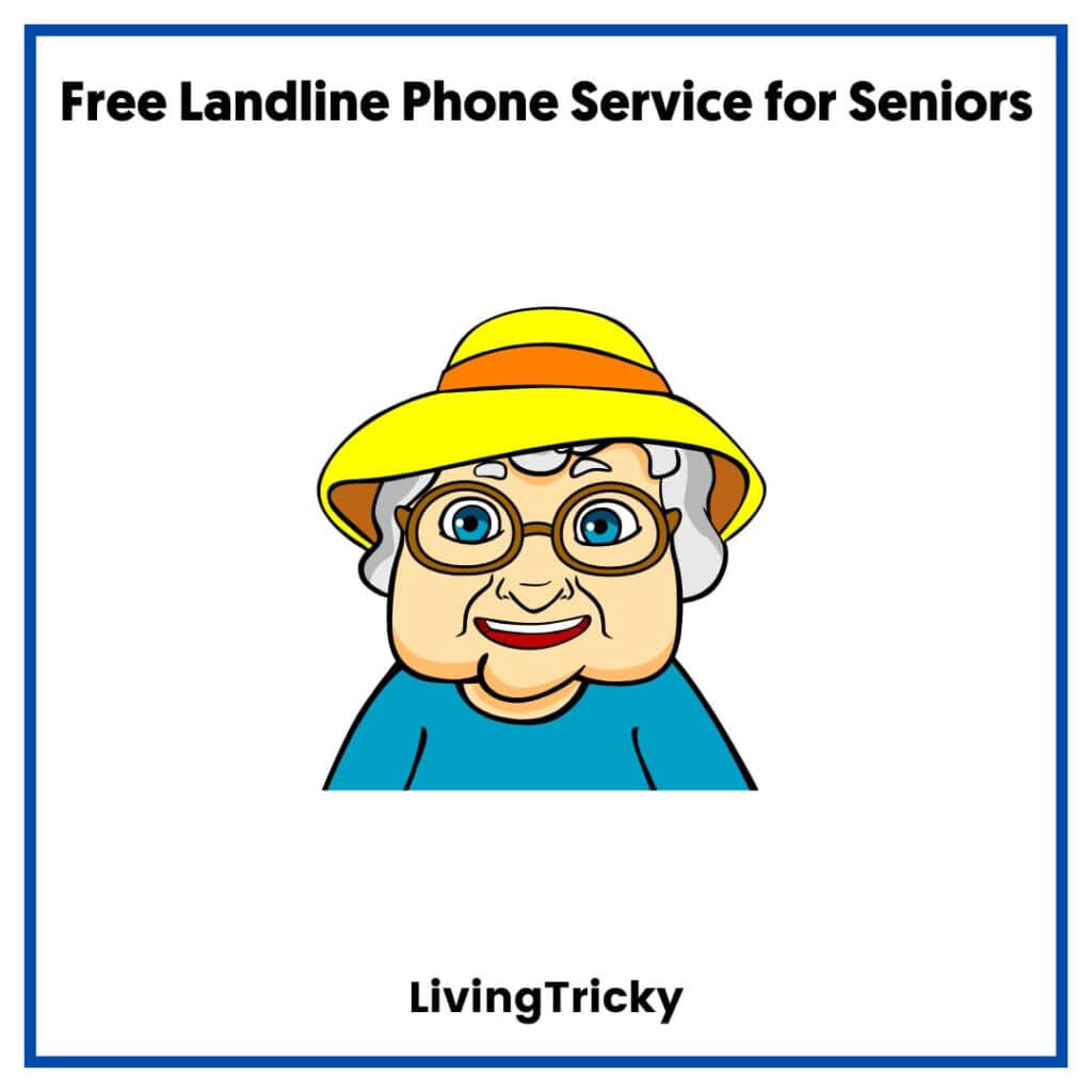 How To Get Free Landline Phone Service For Seniors LivingTricky