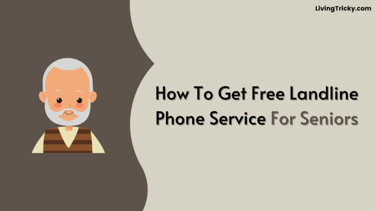 How To Get Free Landline Phone Service For Seniors
