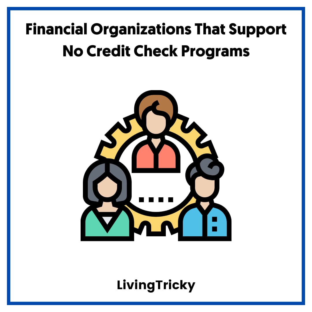 Financial Organizations That Support No Credit Check Programs