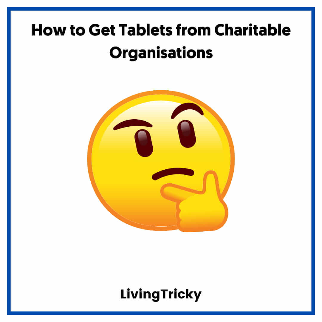 How to Get Tablets from Charitable Organisations