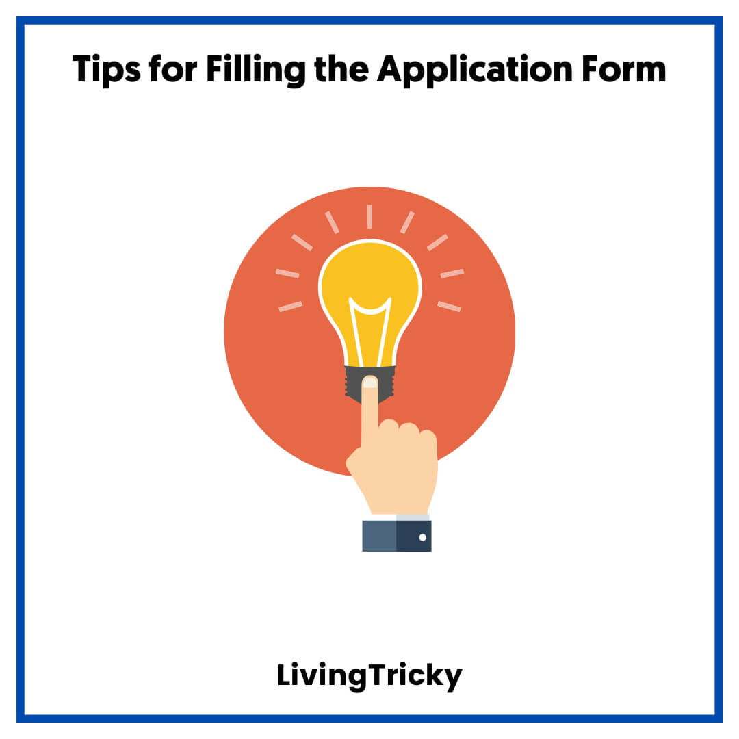 Tips for Filling the Application Form