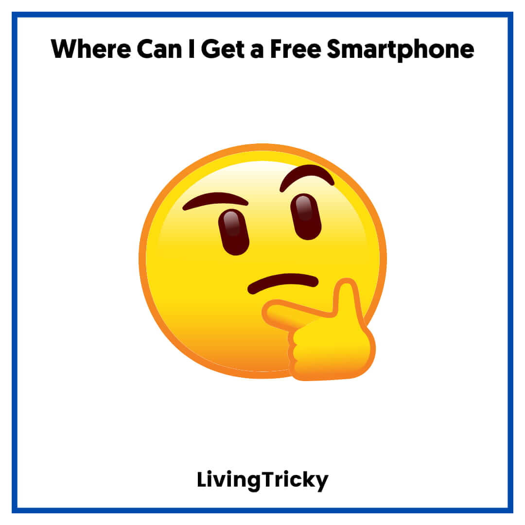 Where Can I Get a Free Smartphone