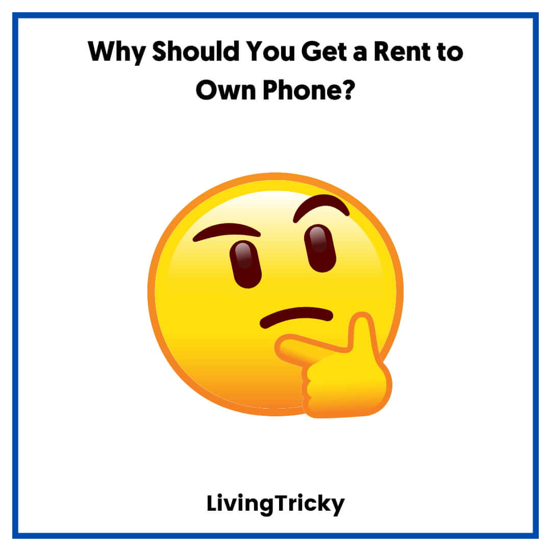 Why Should You Get a Rent to Own Phone