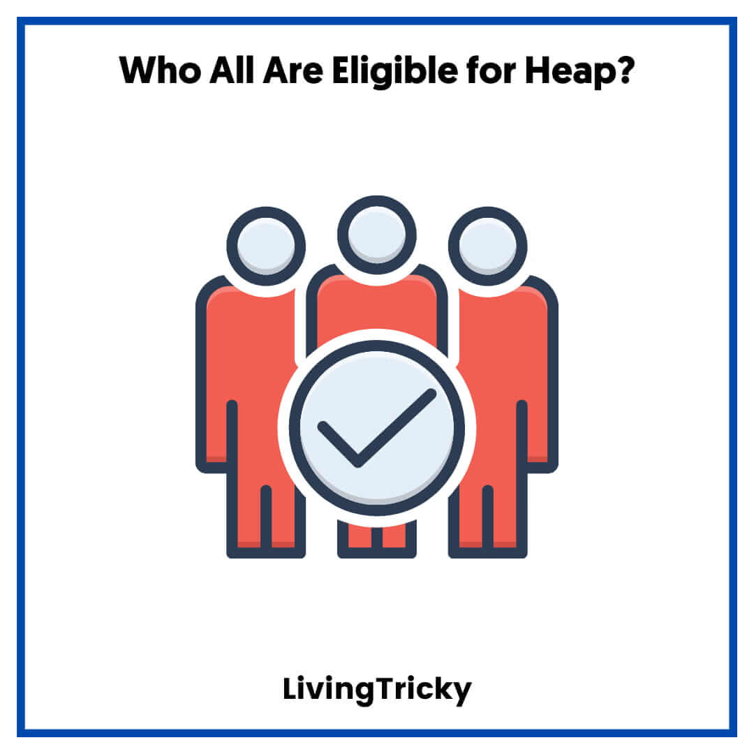 Who All Are Eligible for Heap