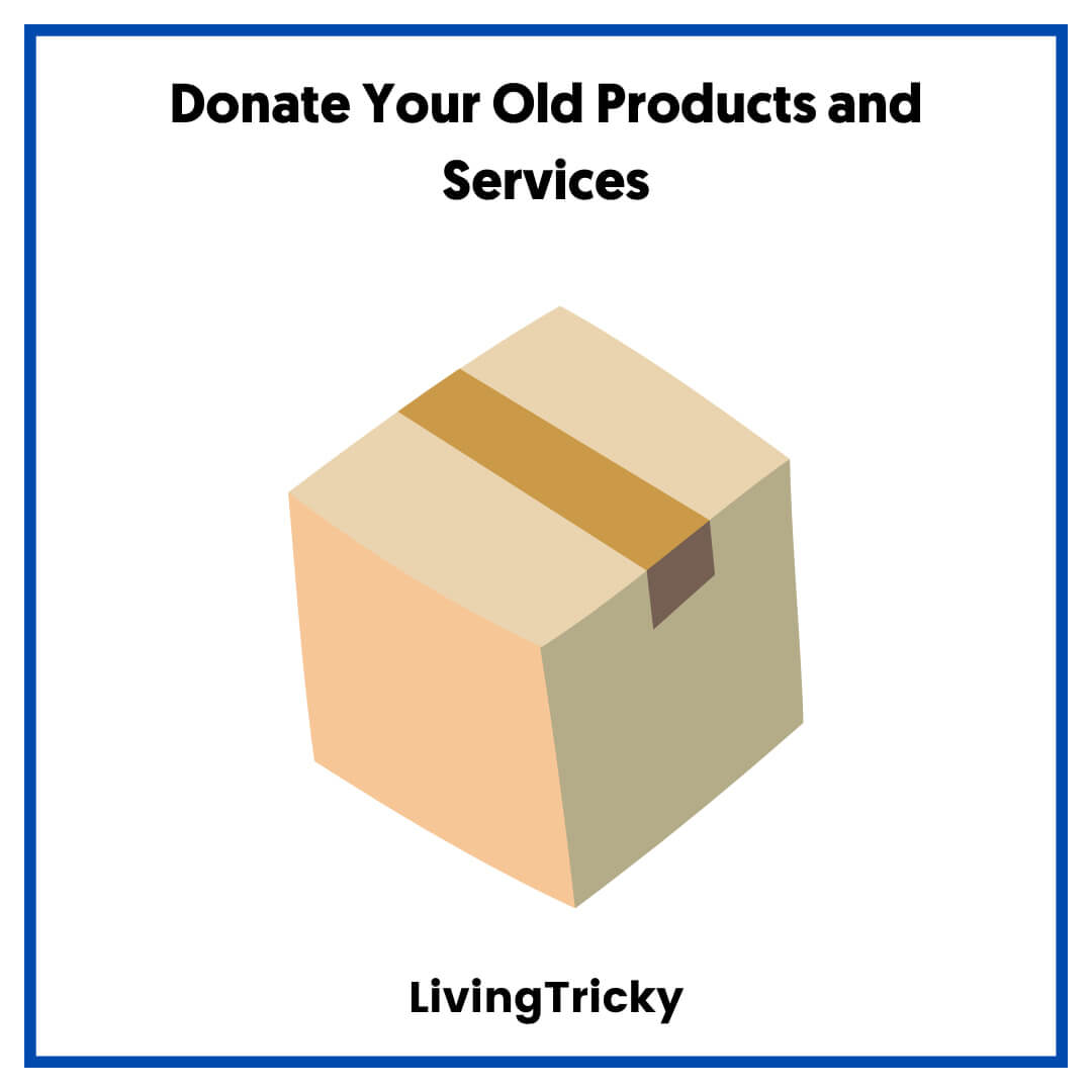 Donate Your Old Products and Services