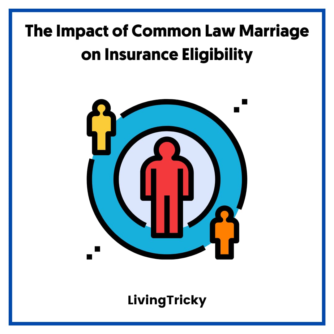 The Impact of Common Law Marriage on Insurance Eligibility