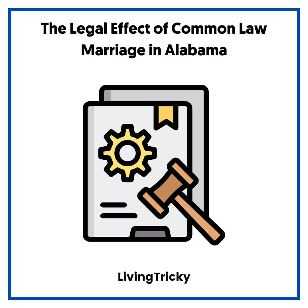 The Legal Effect of Common Law Marriage in Alabama