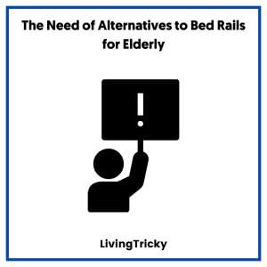 The Need of Alternatives to Bed Rails for Elderly