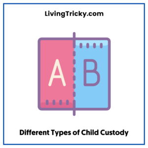 Different Types of Child Custody