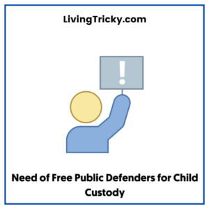 Need of Free Public Defenders for Child Custody