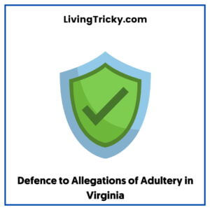 Defence to Allegations of Adultery in Virginia