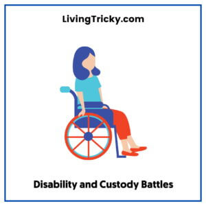 Disability and Custody Battles